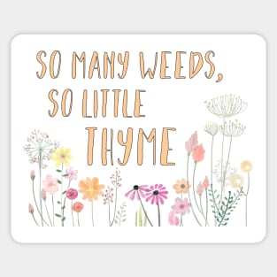 So many weeds, so little Thyme... Sticker